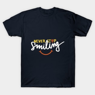 Never stop smile T-Shirt